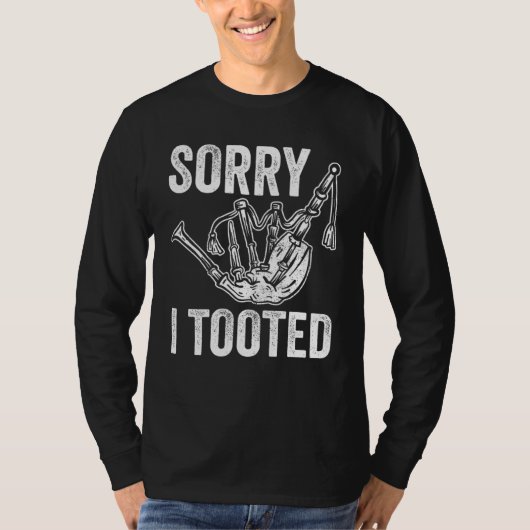 Bagpiper Sorry I Tooted T-shirt (Voorkant)