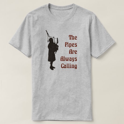 Bagpiper T-Shirt - De buizen bellen altijd (Design voorkant)