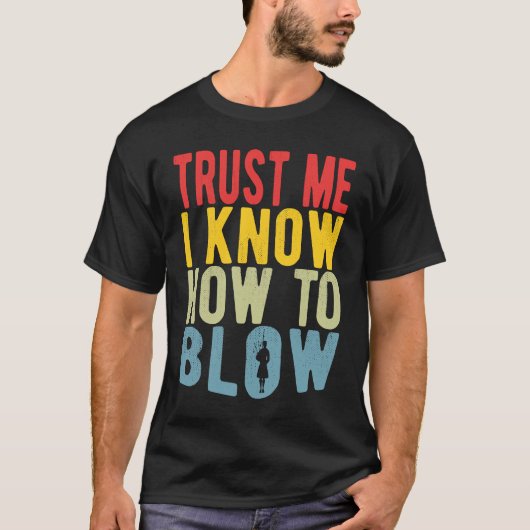 Bagpiperist Trust Me I Know How To Blow T-shirt (Voorkant)
