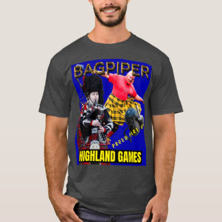 Bagpipers Proud Part of the Highland Games 1 T-shirt