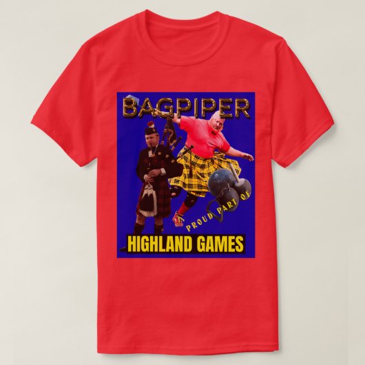 Bagpipers Proud Part of the Highland Games 3 T-shirt (Design voorkant)