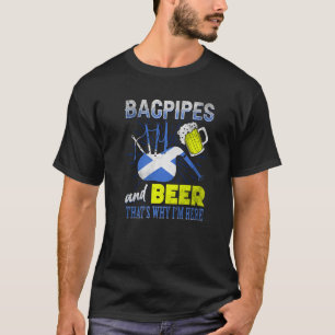 Bagpipes en Beer Thats waarom ik hier Schotse vlag T-shirt