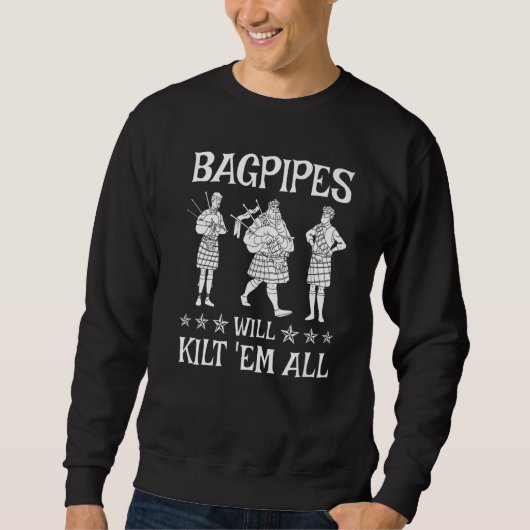 Bagpipes will kilt´em all bagpiper bagpiping trui (Voorkant)