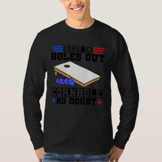 Bags In Holes Out Cornhole No Doubt   Cornhole T-shirt