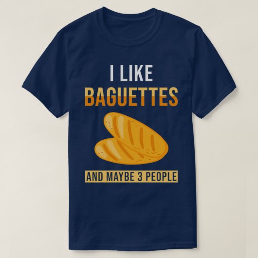 Baguette Bread Gezegde Funny T-shirt (Design voorkant)