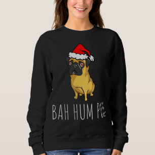 Bah Hum Pug Cute Funny Puppy Dog met kerstmis Trui
