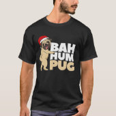 Bah Hum Pug Funny Xmas T-shirt (Voorkant)