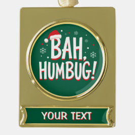 Bah Humbug Grappige Sarcastische Chagrijnige Kerst Verguld Banner Ornament