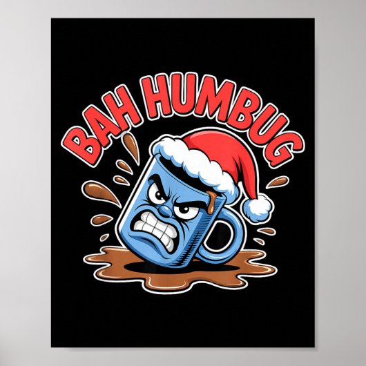 Bah Humbug Santa's Coffee Mug Sarcastic Christmas  Poster (Voorkant)