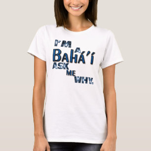 bahai vraagt me waarom t-shirt