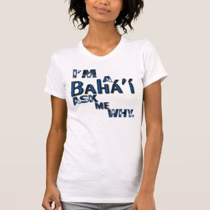 bahai vraagt me waarom t-shirt
