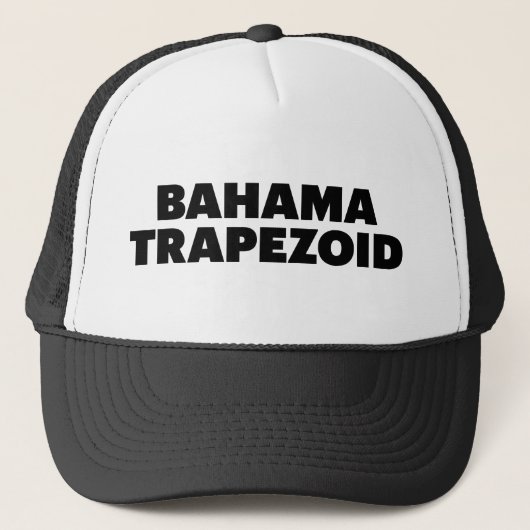 BAHAMA TRAPEZOID leuke slogan trucker hoed Trucker Pet (Voorkant)