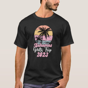 Bahamas Girls Trip 2023 Vacation Bahamas Travel Gi T-shirt