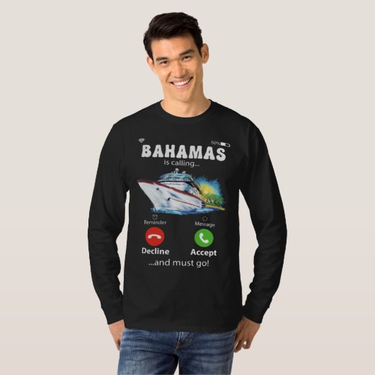 Bahamas Is Calling And I Must Go Love Cruise T-shirt (Voorkant volledig)