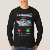 Bahamas Is Calling And I Must Go Love Cruise T-shirt (Voorkant)