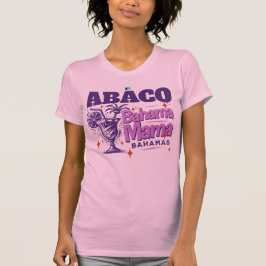 Bahamas Souvenir Gift: Abaco Bahamas Bahama Mama T-shirt