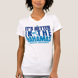 Bahamas Souvenir Gift: Abaco Bahamas Het is beter T-shirt