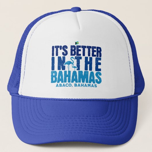 Bahamas Souvenir Gift: Abaco Bahamas Het is beter Trucker Pet (Voorkant)