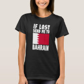 Bahrain Flag Design If lost send me to Bahrain Pr T-shirt (Voorkant)