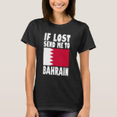 Bahrain Flag Design If lost send me to Bahrain T-shirt (Voorkant)