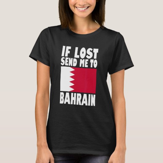 Bahrain Flag Design If lost send me to Bahrain T-shirt (Voorkant)