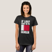 Bahrain Flag Design If lost send me to Bahrain T-shirt (Voorkant volledig)