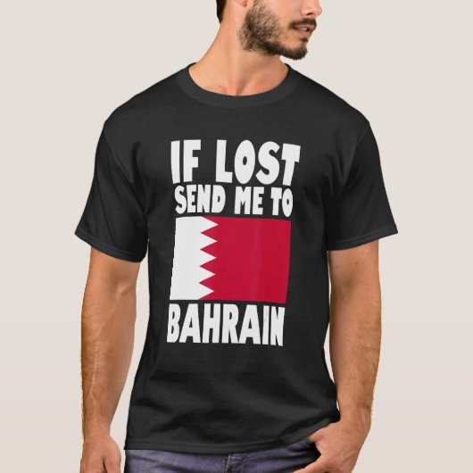 Bahrain Flag Design If lost send me to Bahrain T-shirt (Voorkant)