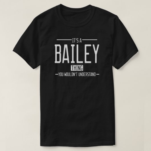 Bailey grappige achternaam grappige familie t-shirt (Design voorkant)
