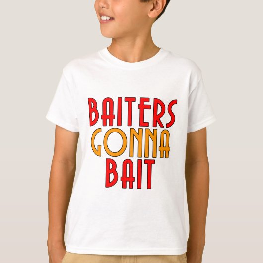 Baiters Gonna Bait Funny Visser T-Shirt (Voorkant)