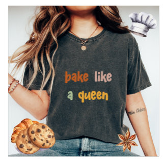 Bak als een Queen Vrouwen T-shirt