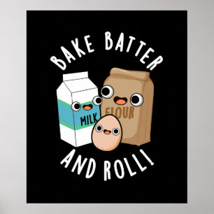 Bak Batter En Roll Grappig Bakken Song Pun Dark BG Poster