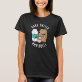 Bak Batter En Roll Grappig Bakken Song Pun Dark BG T-shirt (Voorkant)
