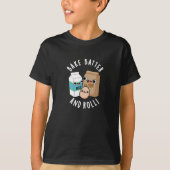 Bak Batter En Roll Grappig Bakken Song Pun Dark BG T-shirt (Voorkant)