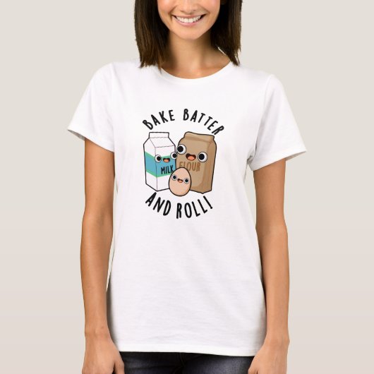 Bak beslag en roll grappig bakken lied woordspelin t-shirt (Voorkant)