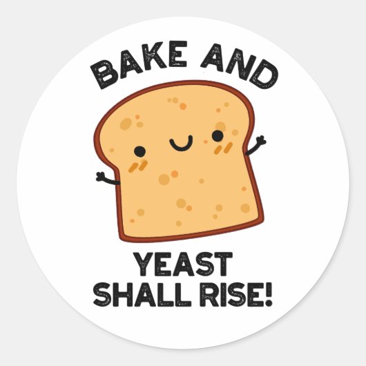 Bak en gist zullen opstaan grappige broodwoordspel ronde sticker (Voorkant)