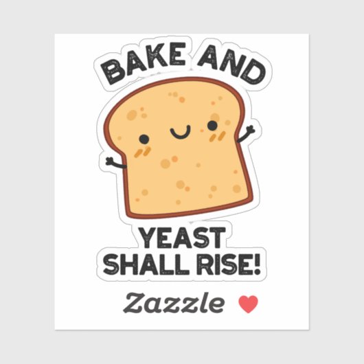 Bak en gist zullen opstaan grappige broodwoordspel sticker (Vel)