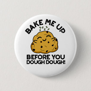 Bak me op voordat je deeg bakken pun ronde button 5,7 cm