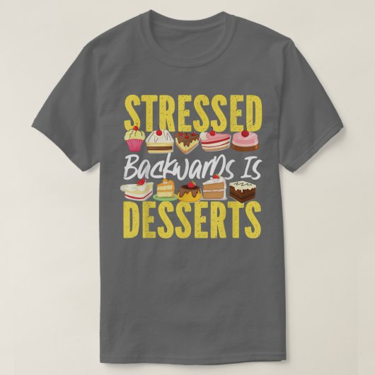 Bake Baking Cupcake Cake Dessert Stressed Backward T-shirt (Design voorkant)