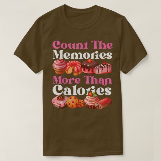 Bake Baking Cupcake Cake Pie Cookie Calorie T-shirt (Design voorkant)