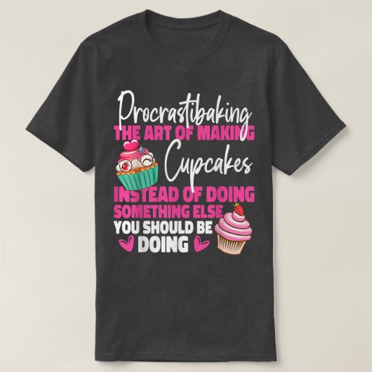 Bake Baking Cupcake die de kunst van de mak in gev T-shirt (Design voorkant)