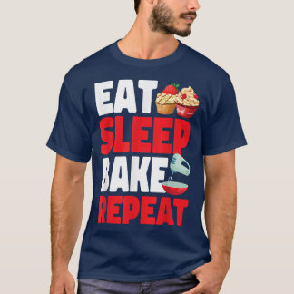 Bake Baking Cupcake Eat Sleep Bake Herhalen T-shirt