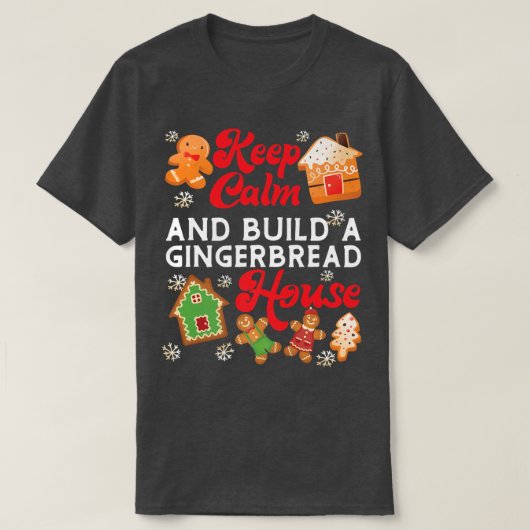 Bake Baking Gingerbrood House Kerstmis Kalm houden T-shirt (Design voorkant)