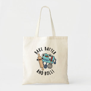 Bake Beslag En Rol Grappige Bak Pun Tote Bag