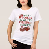 Bake Cookies & Watch Christmas Movies Tri-Blend Shirt (Voorkant)
