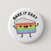Bake it Easy Funny Cake Pun Ronde Button 5,7 Cm (Voorkant)