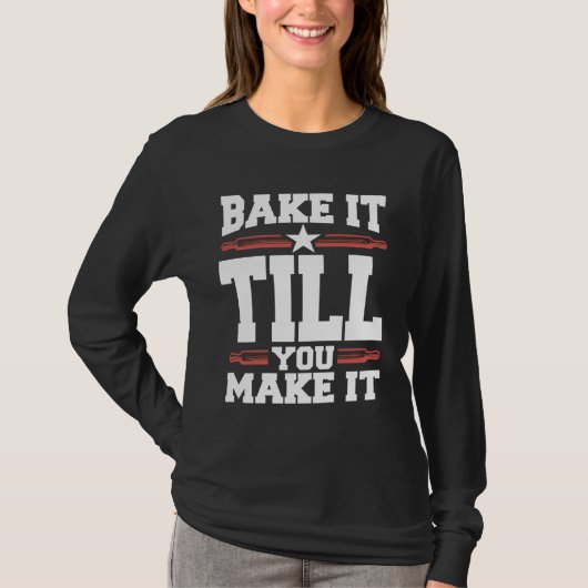 Bake It Till You Make It Cookie T-shirt (Voorkant)