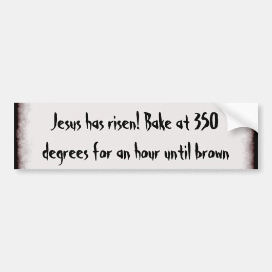 Bake me een Jezus Bumpersticker (Voorkant)