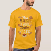 Bake Quote T-shirt (Voorkant)