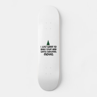 BAKE STUFF WATCH CHRISTMAS MOVIES PERSOONLIJK SKATEBOARD