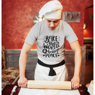 Bake The World A Better Place Citaat Lettering T-S T-shirt